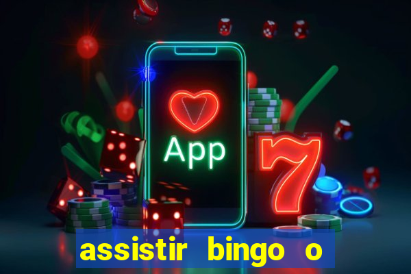 assistir bingo o rei das manhas filme completo dublado